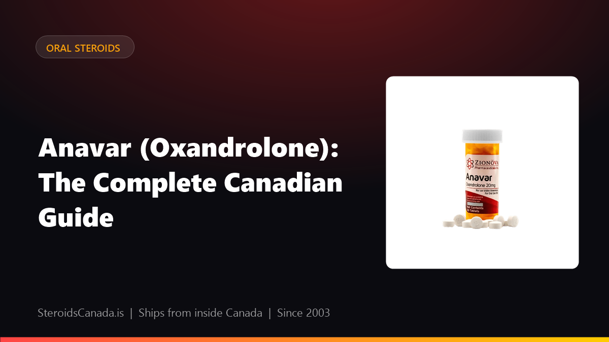 Anavar (Oxandrolone): The Complete Canadian Guide