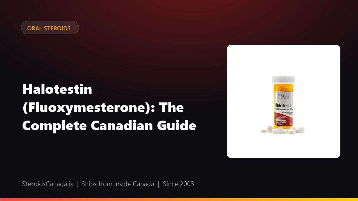 Halotestin (Fluoxymesterone): The Complete Canadian Guide